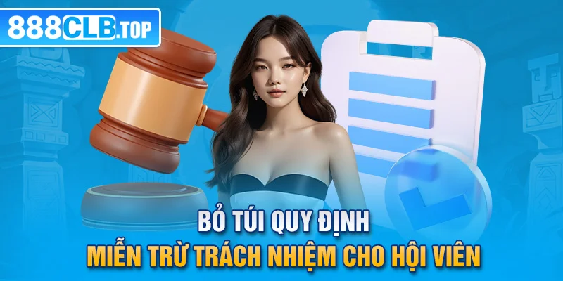 Bỏ túi quy định miễn trừ trách nhiệm cho hội viên