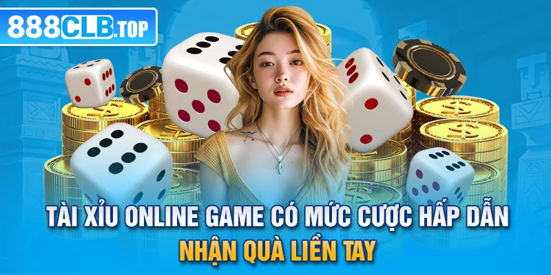 Tài Xỉu Online Game Có Mức Cược Hấp Dẫn - Nhận Quà Liền Tay