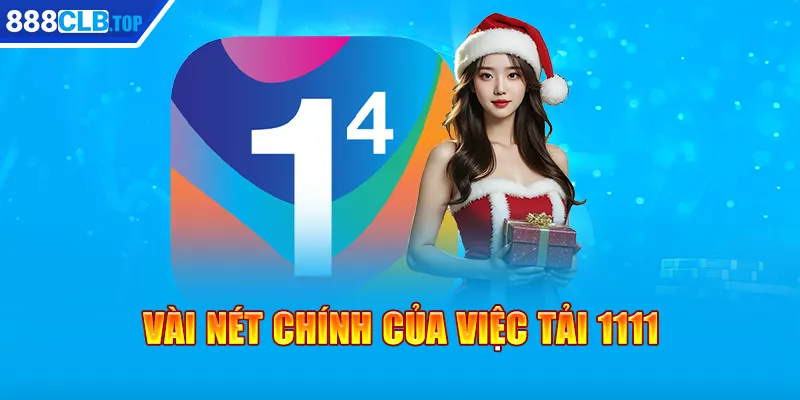 Vài nét chính của việc tải 1111