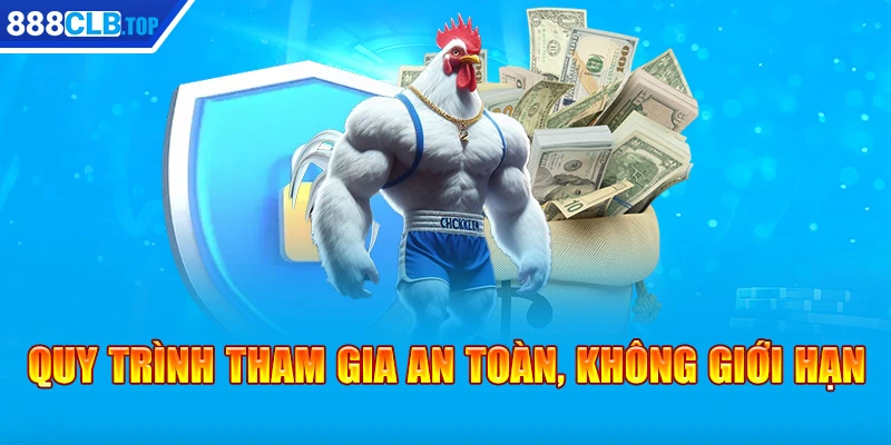 Quy trình tham gia an toàn, không giới hạn